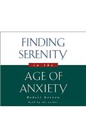 Finding Serenity in the Age of Anxiety