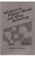 Advances in Polymer Blends and Alloys Technology, Volume V