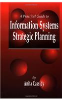 A Practical Guide to Information Systems Strategic Planning