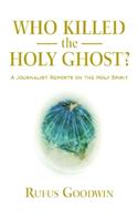 Who Killed the Holy Ghost?