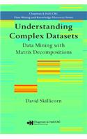 Understanding Complex Datasets: Data Mining with Matrix Decompositions(Chapman & Hall/CRC Data Mining and Knowledge Discovery Series)