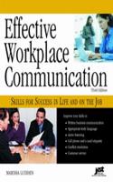 Effective Workplace Communication: Skills for Success in Life and on the Job