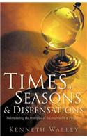 Times, Seasons & Dispensations