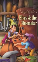 Grimm's Fairy Tales: Elves and the Shoemaker - Vol. 100: Elves & the Shoemaker