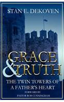 Grace and Truth The Twin Towers of the Father's Heart