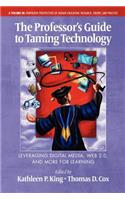 Professor's Guide to Taming Technology Leveraging Digital Media, Web 2.0