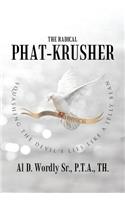 The Radical Phat-Krusher