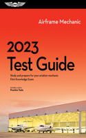 2023 Airframe Mechanic Test Guide: Study and Prepare for Your Aviation Mechanic FAA Knowledge Exam(Asa Fast-Track Test Guides)