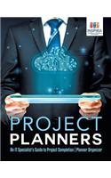 Project Planners An IT Specialist's Guide to Project Completion Planner Organizer