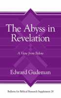 The Abyss in Revelation: A View from Below(28 Bulletin for Biblical Research Supplement)