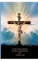 I will not be shaken for He is right beside me: Lined Notebook Journal, 120 pages, A5 sized