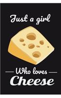 Just A Girl Who Loves Cheese