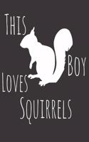 This Boy Loves Squirrels: Fun Squirrel Sketchbook for Drawing, Doodling and Using Your Imagination!