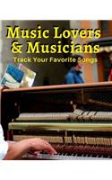 Music Lovers & Musicians: Blank Music Sheet Notebook - Music Log Book Playlist Logbook Keep Track of Your Favorite Songs, Tracks, Artists, Albums - Review Playlist Diary Jour