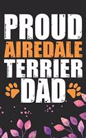 Proud Airedale Terrier Dad: Cool Airedale Terrier Dog Dad Journal Notebook - Airedale Terrier Puppy Lover Gifts - Funny Airedale Terrier Dog Notebook - Airedale Terrier Owner G