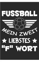 Fussball Mein Zweit Lieblings "F" Wort: Din A5 Liniertes Heft Mit Linien Für Fußballer - Notizbuch Tagebuch Planer Fussball- Notiz Buch Geschenk Fußball Fussballer Fußballspieler Fussballs