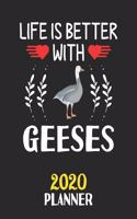 Life Is Better With Geeses 2020 Planner