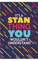 It's a Stan Thing You Wouldn't Understand