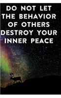 Do Not Let The Behavior of Others Destroy Your Inner Peace