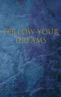 Follow your dreams