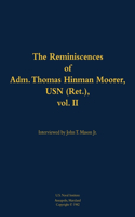 The Reminiscences of Adm. Thomas Hinman Moorer, USN (Ret.), vol. 2: 1912-2004