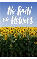 No Rain No Flowers Notebook