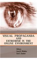 Visual Propaganda and Extremism in the Online Environment