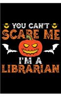 You Can't Scary Me I'm A Librarian