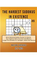The Hardest Sudokus In Existence #9: Solve Advanced Sudoku Puzzles To Improve Your Cognitive Brain Functions And Memory ( Large Print&#65292;Suitable For Teenagers, Adults And Seniors)