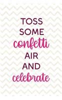 Toss Some Confetti In The Air And Celebrate!