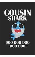 Cousin Shark Doo Doo Doo Doo Doo: Cousin Shark Doo Doo Doo Fathers Day Cousin Journal/Notebook Blank Lined Ruled 6x9 100 Pages