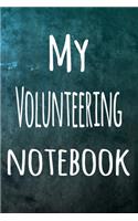 My Volunteering Notebook: The perfect way to record your hobby - 6x9 119 page lined journal!
