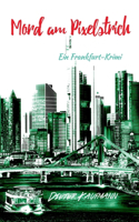 Mord am Pixelstrich: Ein Frankfurt-Krimi(2 Yunus Abbas Ermittelt in Frankfurt)