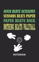 Nothing Beats Volleyball Rock Paper Scissors Notebook: 6x9 inches - 110 ruled, lined pages - Greatest passionate hobby Journal - Gift, Present Idea