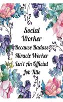 Social Worker Because Badass Miracle Worker Isn't An Official Job Title