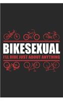 I'll Ride Just About Anything: Bicycle Notebook Blank Line Bike Journal Lined with Lines 6x9 120 Pages Checklist Record Book Mountainbike Lovers Take Notes bike riding Planner Pap