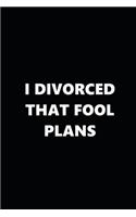 2020 Weekly Plans Funny Theme Divorced Fool Plans Black White 134 Pages: 2020 Planners Calendars Organizers Datebooks Appointment Books Agendas
