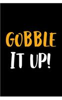 Gobble It Up!