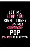 Let Me Stop You Right There If This Isn't About Pop I'm Not Interested