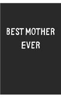Best Mother Ever: Lined Journal, 120 Pages, 6 x 9, Mother Gift Idea, Black Matte Finish (Best Mother Ever Journal)