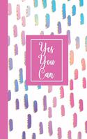 Yes You Can: Inspirational Journal for Women- College Ruled Notebook