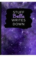 Stuff Bella Writes Down: Personalized Journal / Notebook (6 x 9 inch) with 110 wide ruled pages inside [Purple Cosmos]