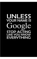 Unless your name is Google stop acting like you know everything