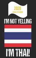 2020 Weekly Planner I'm Not Yelling I'm Thai: Funny Thailand Flag Quote Dated Calendar With To-Do List