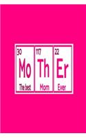 Mo Th Er (The best 30, Mom 117, Ever 22): 2020 Diary Weekly Planner - Week Per View. Gift for Science Mom, Mum - Period Table Humor