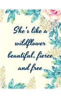 She's like a Wildflower, Beautiful, Fierce and Free