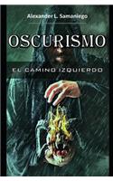 Oscurismo, El Camino Izquierdo