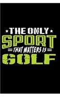 The Only Sport That Matters Is Golf