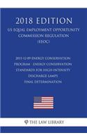 2015-12-09 Energy Conservation Program - Energy Conservation Standards for High-Intensity Discharge Lamps - Final Determination (Us Energy Efficiency and Renewable Energy Office Regulation) (Eere) (2018 Edition)