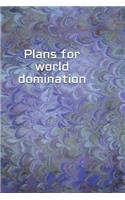 Plans for World Domination: A Weekly Planner for Your Everyday Needs
